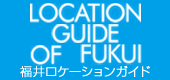 LOCATION GUIDE OF FUKUI